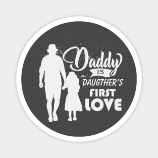 Daddy is a Daughter's First Love Magnet